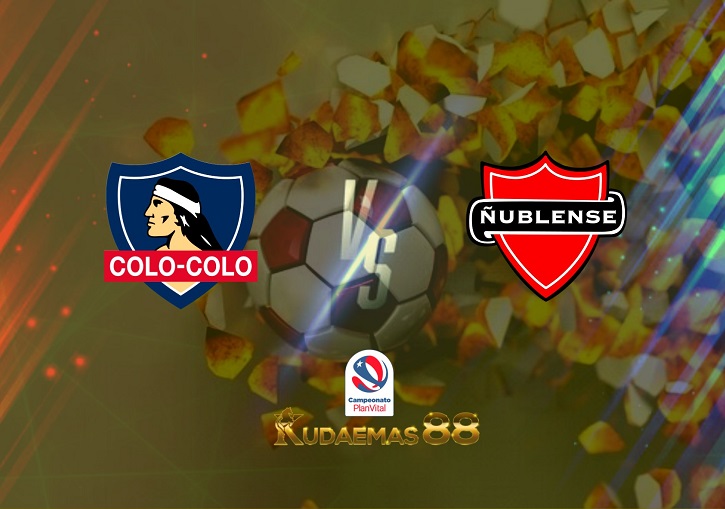 Prediksi Colo-Colo vs Nublense 31 Mei 2022 Liga Primera Chile