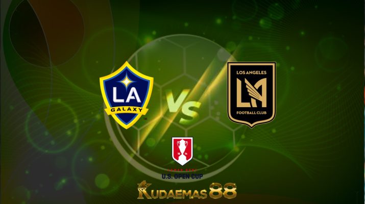 Prediksi LA Galaxy vs Los Angeles 26 Mei 2022 Piala Terbuka Amerika