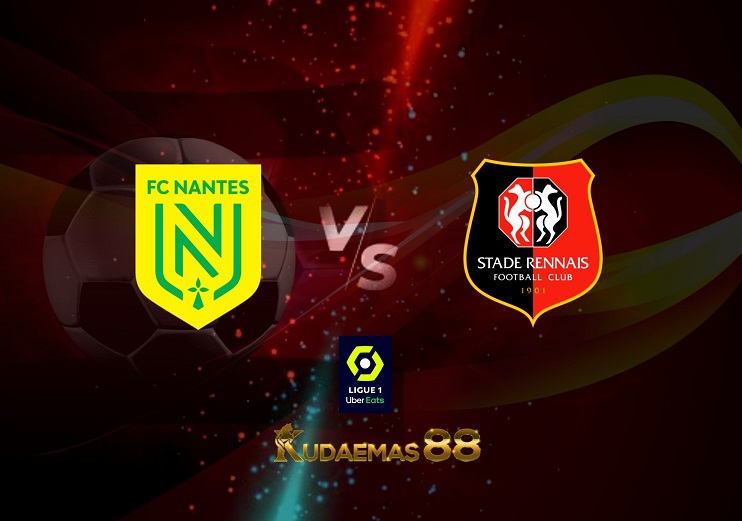 Prediksi Nantes vs Rennes 12 Mei 2022 Liga Prancis