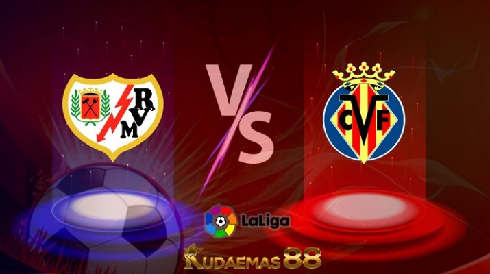 Prediksi Rayo Vallecano vs Villarreal 13 Mei 2022 Liga Spanyol