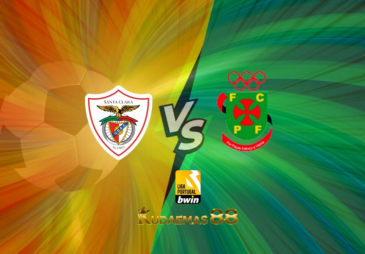 Prediksi  Santa Clara vs Pacos Ferreira 9 Mei 2022 Liga Portugal