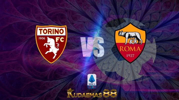 Prediksi Torino vs AS Roma 21 Mei 2022 Liga Italia