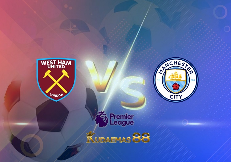 Prediksi West Ham vs Manchester City 15 Mei 2022 Liga Inggris