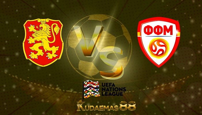 Prediksi Bulgaria vs Makedonia Utara 2 Juni 2022 UEFA Nation League