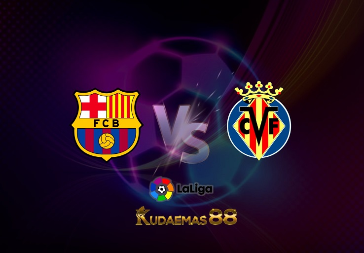 Prediksi Barcelona vs Villarreal 23 Mei 2022 Liga Spanyol