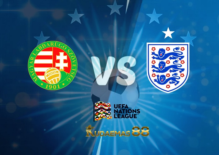 Prediksi Hungaria vs Inggris 4 Juni 2022 UEFA Nations League