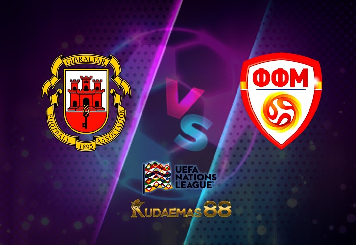 Prediksi Gibraltar vs Makedonia Utara 5 Juni 2022 UEFA Nations League