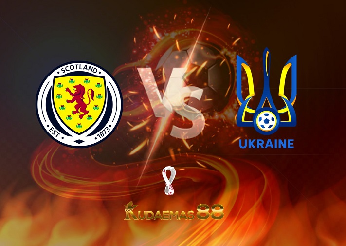 Prediksi Skotlandia vs Ukraina 2 Juni 2022 Kualifikasi Piala Dunia