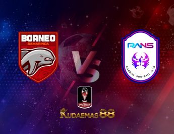 Prediksi Borneo vs RANS Nusantara 28 Juni 2022 Piala Presiden