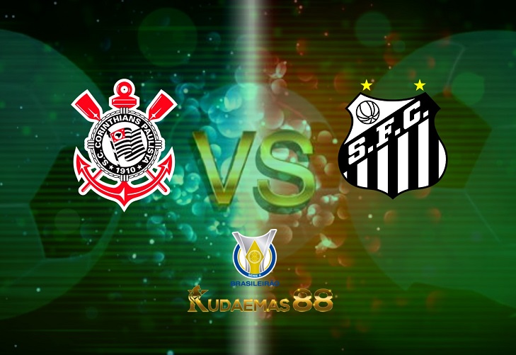 Prediksi Corinthians vs Santos 26 Juni 2022 Serie A Brazil