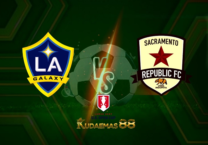 Prediksi LA Galaxy vs Sacramento Republic 22 Juni 2022  Piala Terbuka