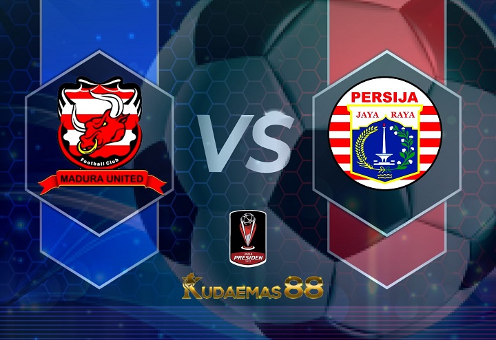Prediksi Madura United vs Persija 28 Juni 2022 Piala Persiden