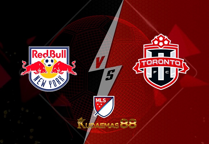 Prediksi NY Red Bulls vs Toronto 19 Juni 2022 MLS Amerika