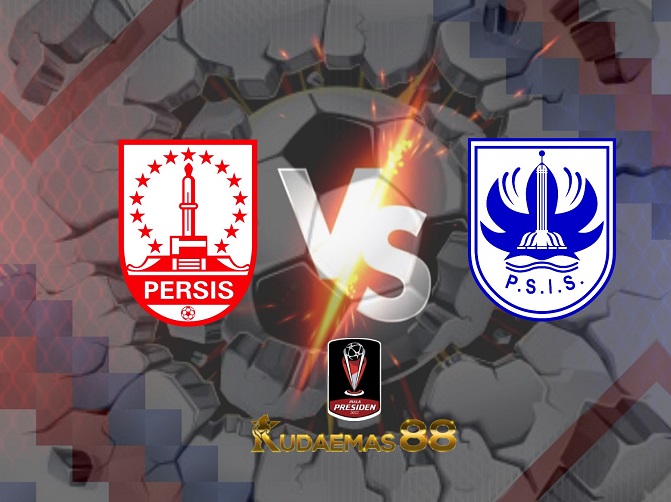 Prediksi Persis Solo vs PSIS Semarang 21 Juni 2022 Piala Presiden