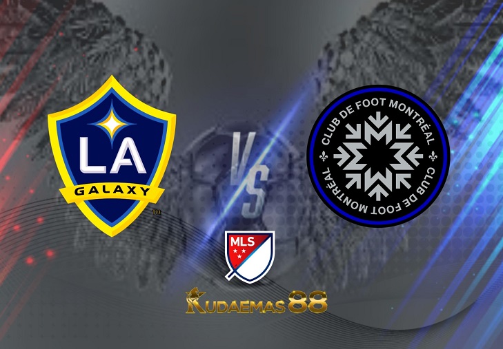 Prediksi LA Galaxy vs CF Montreal 5 Juli 2022 MLS Amerika