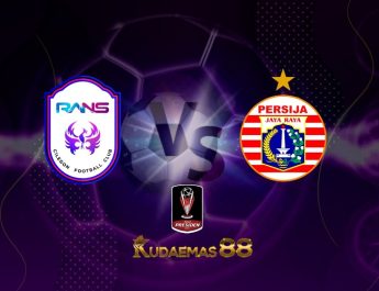 Prediksi RANS Nusantara vs Persija Jakarta 22 Juni 2022 Piala Presiden