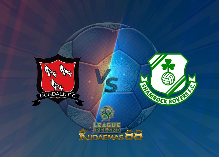 Prediksi Dundalk vs Shamrock Rovers 18 Juni 2022 Irlandia Primera