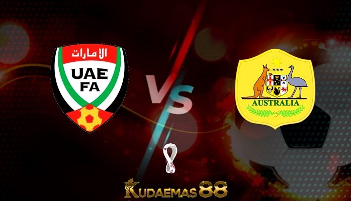 Prediksi Emirates Arab vs Australia 8 Juni 2022 Kualifikasi Piala Dunia