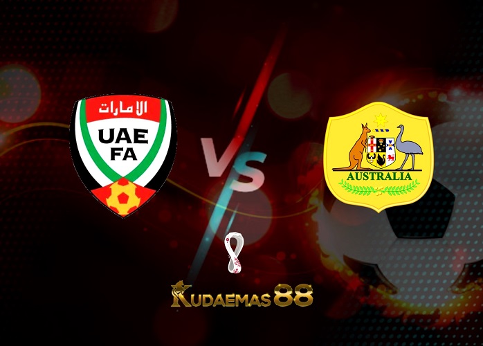 Prediksi Emirates Arab vs Australia 8 Juni 2022 Kualifikasi Piala Dunia