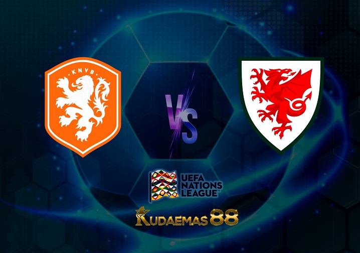 Prediksi Belanda vs Wales 15 Juni 2022 UEFA Nations League