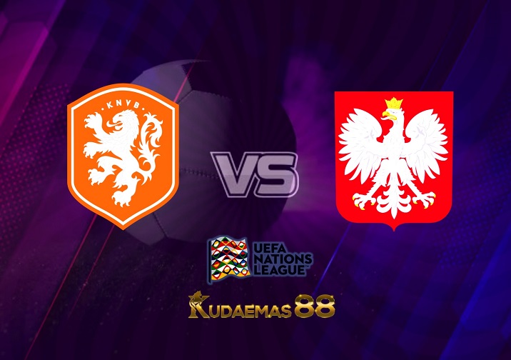 Prediksi Belanda vs Polandia 12 Juni 2022 UEFA Nations League