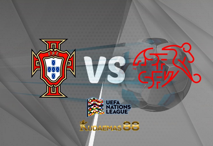 Prediksi Portugal vs Swiss 6 Juni 2022 UEFA Nations League