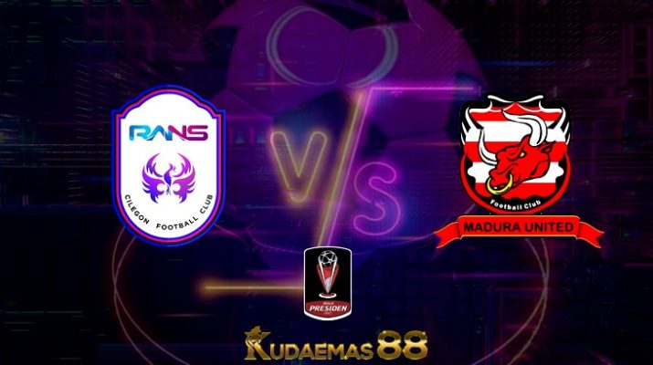 Prediksi RANS Nusantara vs Madura United 18 Juni 2022 Piala Presiden