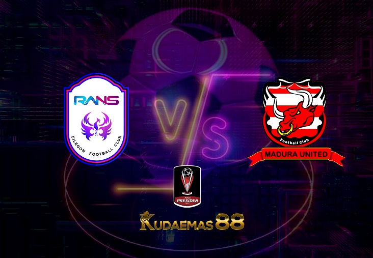 Prediksi RANS Nusantara vs Madura United 18 Juni 2022 Piala Presiden