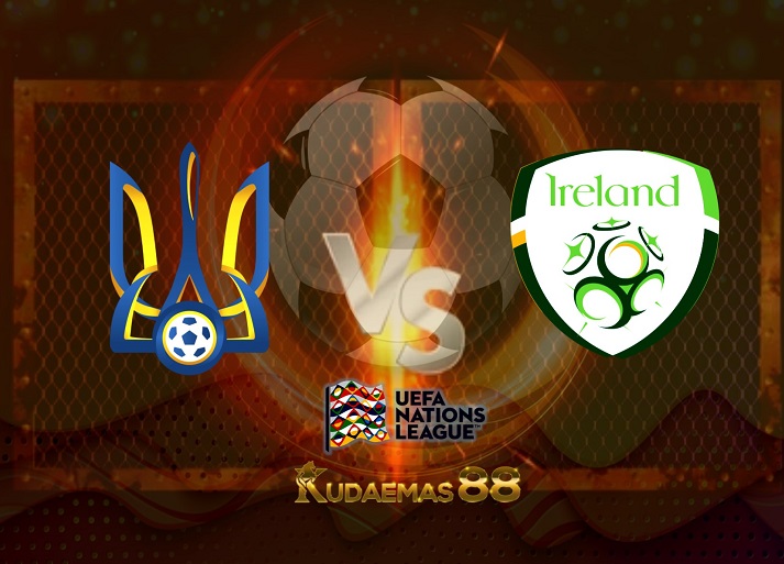 Prediksi Ukraina vs Irlandia 15 Juni 2022 UEFA Nations League