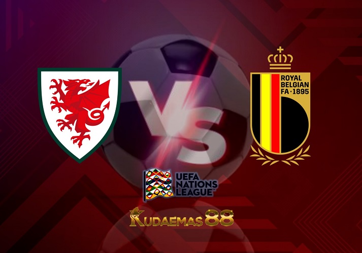 Prediksi Wales vs Belgia 12 Juni 2022 UEFA Nations League