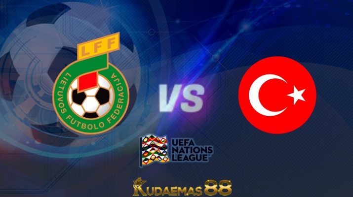 Prediksi Lituania vs Turki 8 Juni 2022 UEFA Nations League