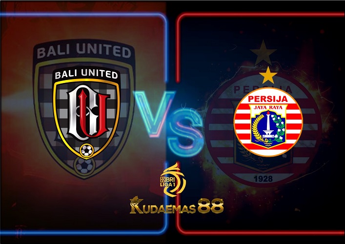 Prediksi Bali United vs Persija 23 Juli 2022 Liga 1 BRI