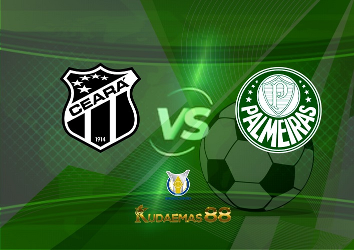 Prediksi Ceara vs Palmeiras 31 Juli 2022 Serie-A Brazil