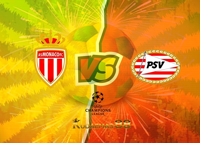 Prediksi Monaco vs PSV 2 Agustus 2022 Liga Champions