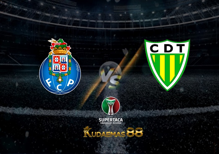 Prediksi Porto vs Tondela 31 Juli 2022 Super Cup Portugal