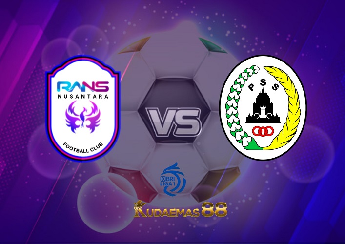 Prediksi RANS Nusantara vs PSS Sleman 29 Juli 2022 Liga 1 BRI