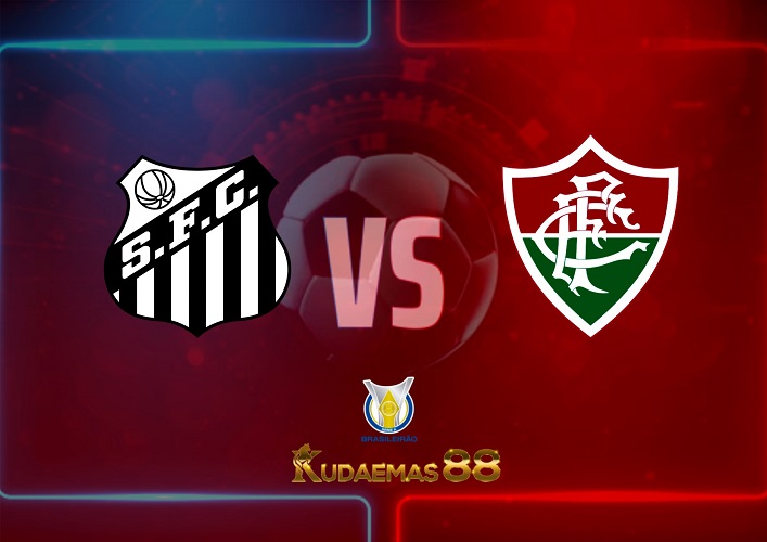 Prediksi Santos vs Fluminense 2 Agustus 2022 Serie-A Brazil