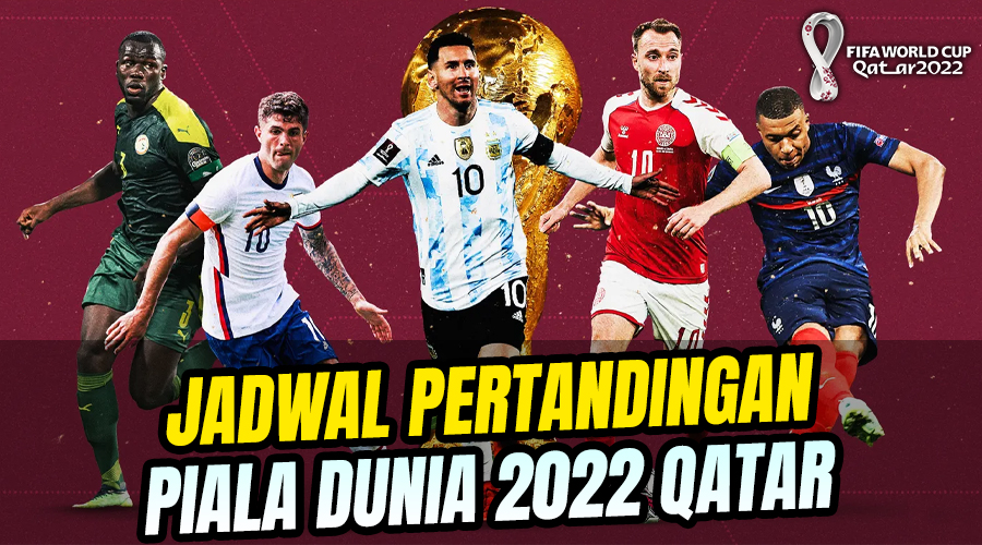 JADWAL PERTANDINGAN PIALA DUNIA 2022 QATAR