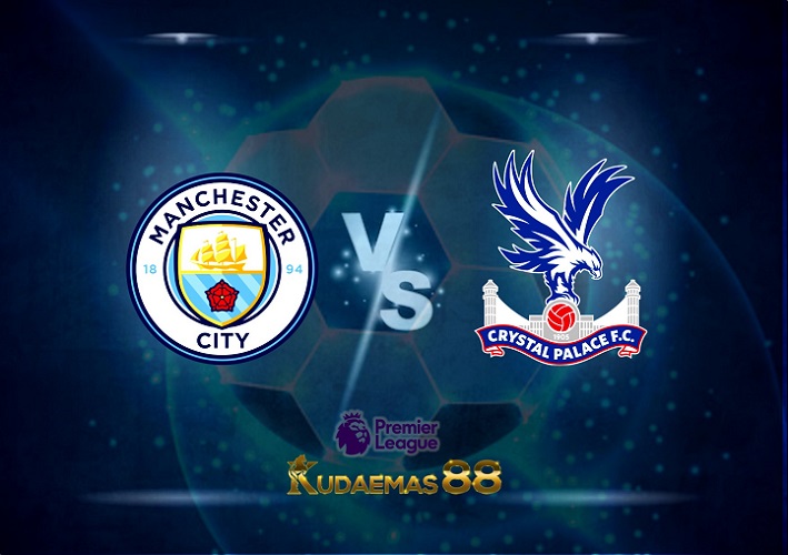 Manchester City vs Crystal Palace 27 Agustus 2022 Liga Inggris