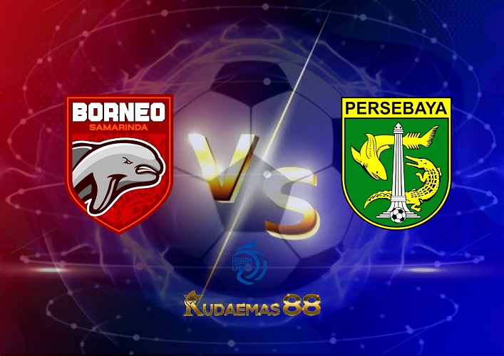 Prediksi Borneo vs Persebaya 19 Agustus 2022 Liga 1 BRI