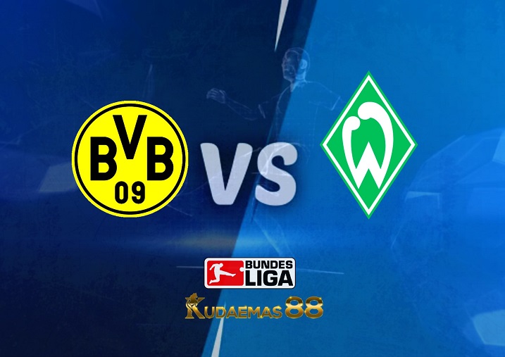 Prediksi Dortmund vs W erder 20 Agustus 2022 Bundesliga