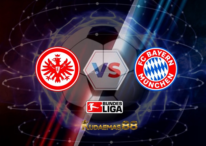 Prediksi Eintracht vs Bayern Munchen 6 Agustus 2022 Bundesliga