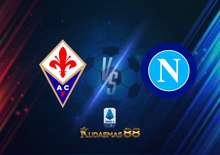 Prediksi Fiorentina vs Napoli 29 Agustus 2022 Serie A Italia