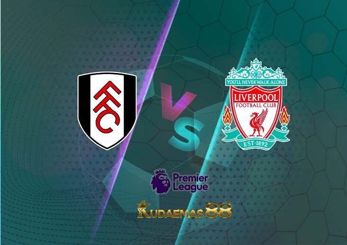 Prediksi Fulham vs Liverpool 6 Agustus 2022 Liga Inggris