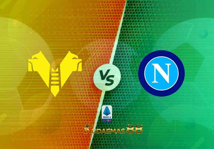 Prediksi Hellas Verona vs Napoli 15 Agustus 2022 Serie A Italia