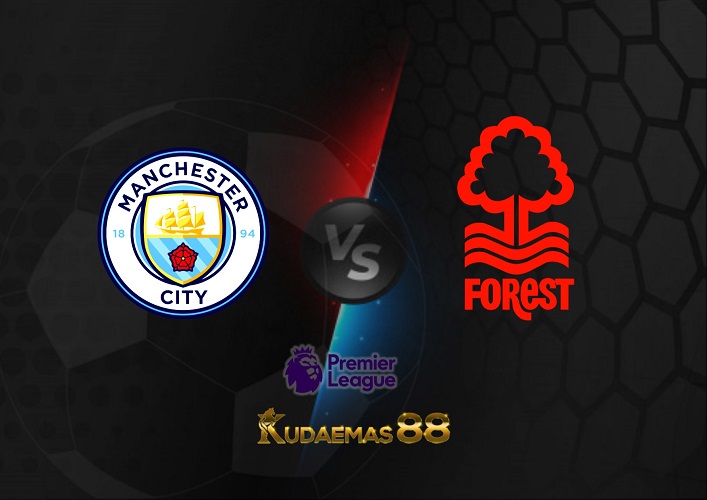 Prediksi Man City vs Nottingham 1 September 2022 Liga Inggris