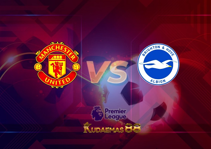 Prediksi Man United vs Brighton 7 Agustus 2022 Liga Inggris