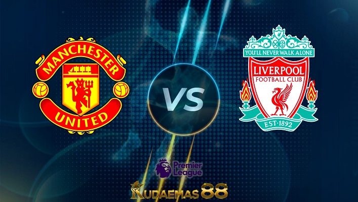 Prediksi Man United vs Liverpool 23 Agustus 2022 Liga Inggris