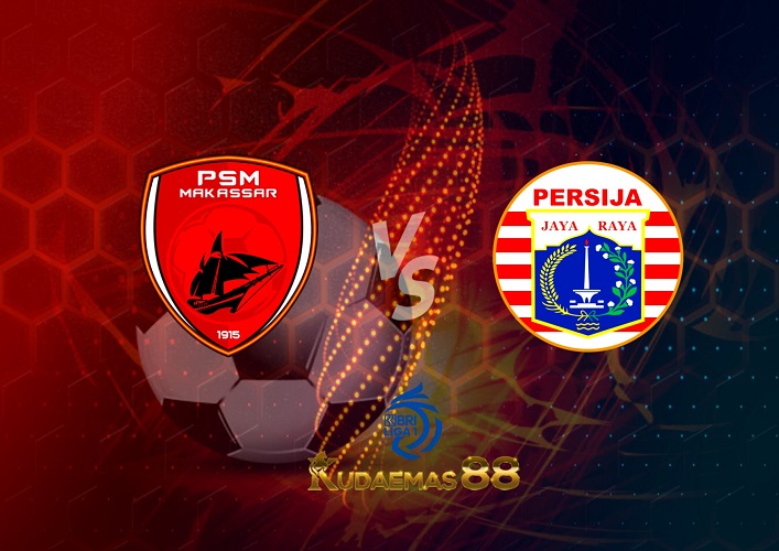 Prediksi PSM Makassar vs Persija 5 Agustus 2022 Liga 1 BRI