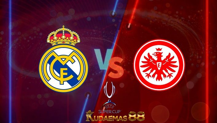 Prediksi Real Madrid vs Eintracht 11 Agustus 2022 Super Cup UEFA